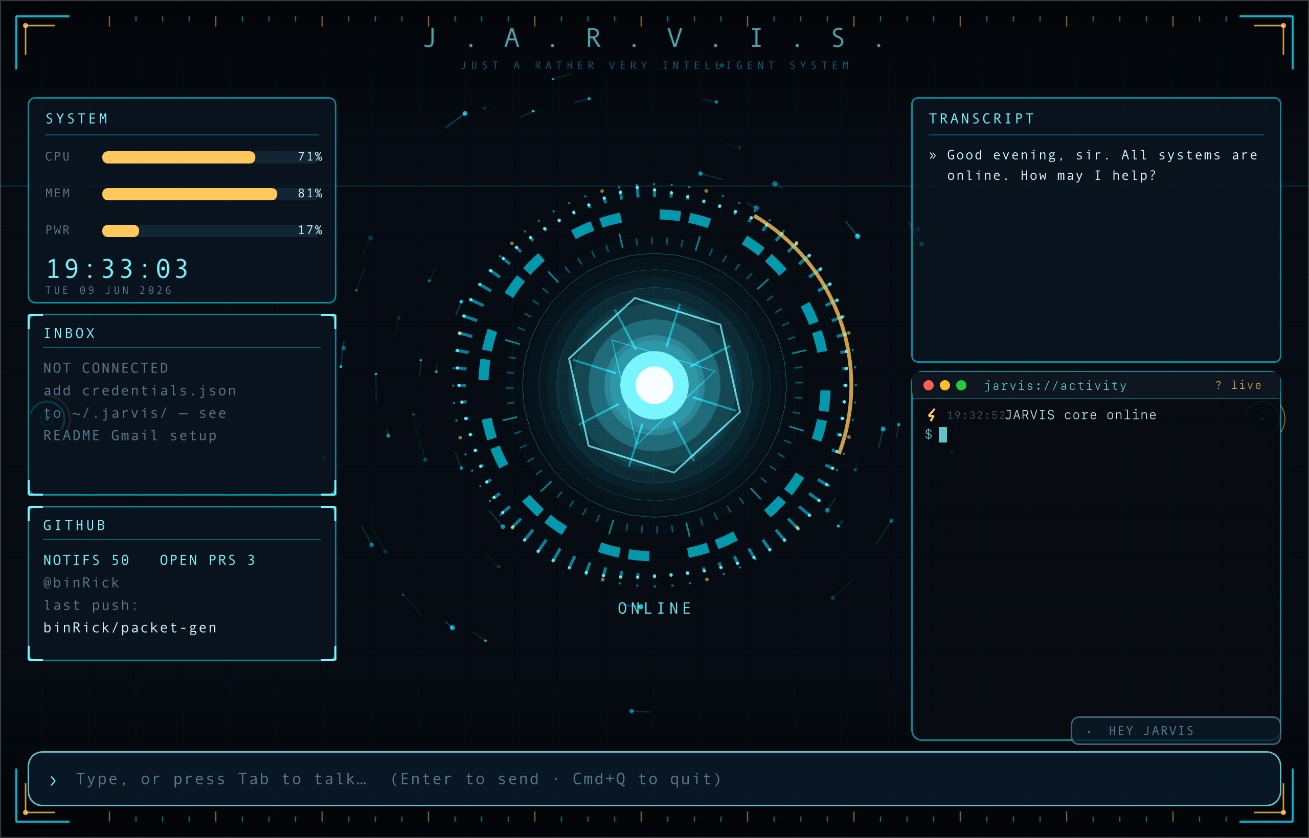 The JARVIS HUD: arc reactor core, audio visualizer ring, system telemetry, inbox and GitHub panels, live activity terminal, transcript.